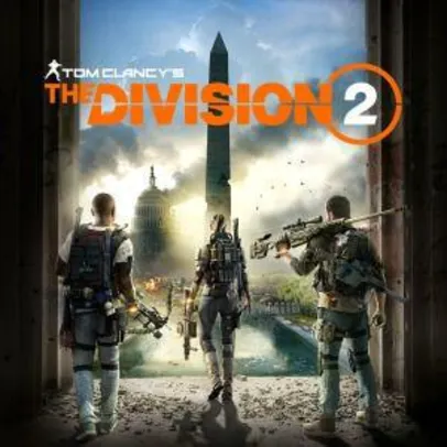 ( Teste ) Tom Clancy’s The Division 2 - PS4 / XBOX ) Tom Clancy’s The Division 2 - PS4 / XBOX / PC