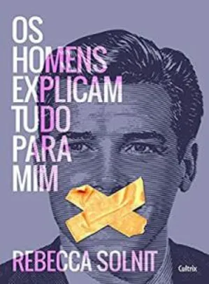 Livro: Os homens explicam tudo para mim | R$29