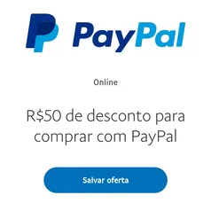 [Usuários Selecionados] Desconto de R$50 no PayPal [NOVO LINK]