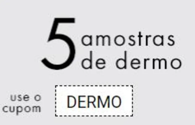 Ganhe 5 amostras de dermocosméticos em compras acima de R$149
