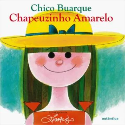 [Prime] Livro Chapeuzinho Amarelo - Chico Buarque e Ziraldo | R$ 27