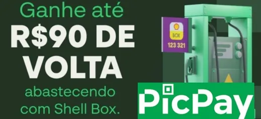 R$90 de volta utilizando Shell Box e PicPay | R$10/vez