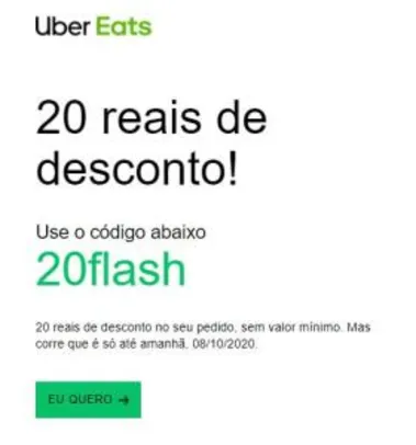 [Usuários selecionados] 20 R$ Off sem valor mínimo Uber Eats