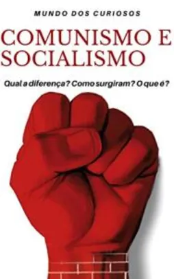 [eBook Grátis] Comunismo e Socialismo: Entenda de uma Vez por Todas