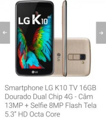 Smartphone LG K10 TV 16GB Dourado - R$557,07