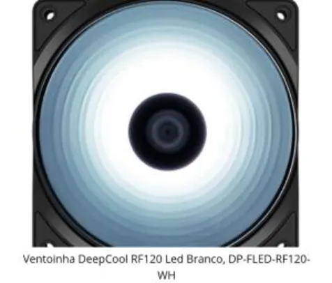 Ventoinha DeepCool RF120 Led Branco | R$25