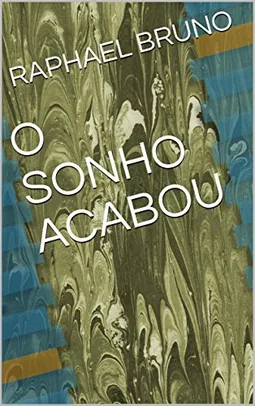 O SONHO ACABOU (SEGUNDA)