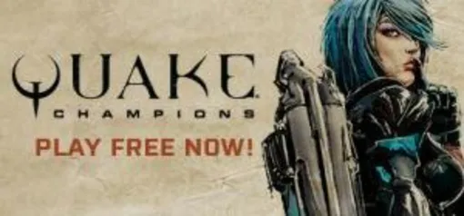 Quake Champions Play Free now!