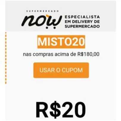 R$ 20,00 OFF ACIMA DE R$180,00 EM FRIOS E PÃES
