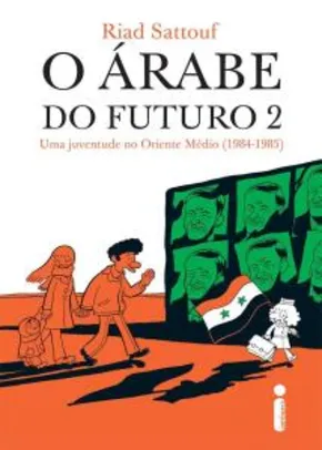 HQ | O Árabe do Futuro 2. Uma Juventude no Oriente Médio - R$22