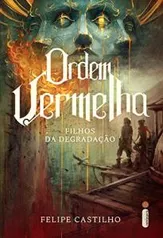 eBook | Ordem Vermelha: Filhos da Degradação (Vol. 1) - R$11