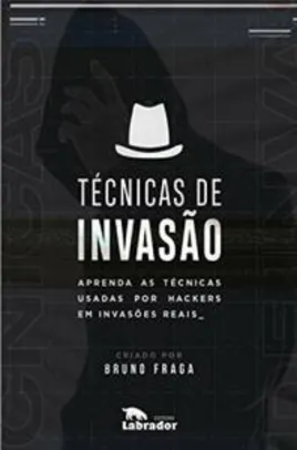 Técnicas de Invasão: Aprenda as técnicas usadas por hackers em invasões reais R$27