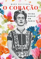 eBook - O Coração: Frida Kahlo em Paris