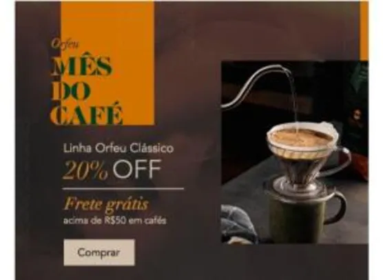 20% OFF na linha clássico ORFEU