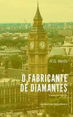 [eBook GRÁTIS] O Fabricante de Diamantes -  H.G. Wells