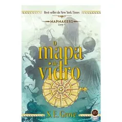 O mapa de vidro (Vol. 1 Mapmakers)