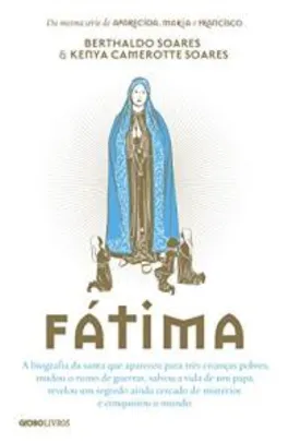 Ebook: Fátima (Biografias religiosas) - Berthaldo Soares (Autor), Kenya Camerotte Soares (Autor)