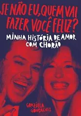 Ebook- Se não eu, quem vai fazer você feliz?: Minha história de amor com Chorão