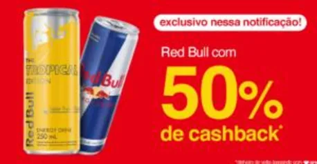 [ APP/AME 50% ] 50% DE CASHBACK NO RED BULL | R$ 9