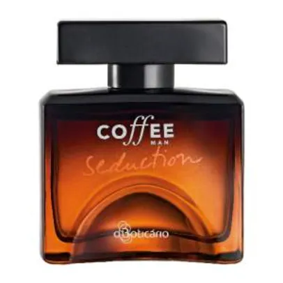 [O Boticário] Coffee Man Seduction R$ 58.04