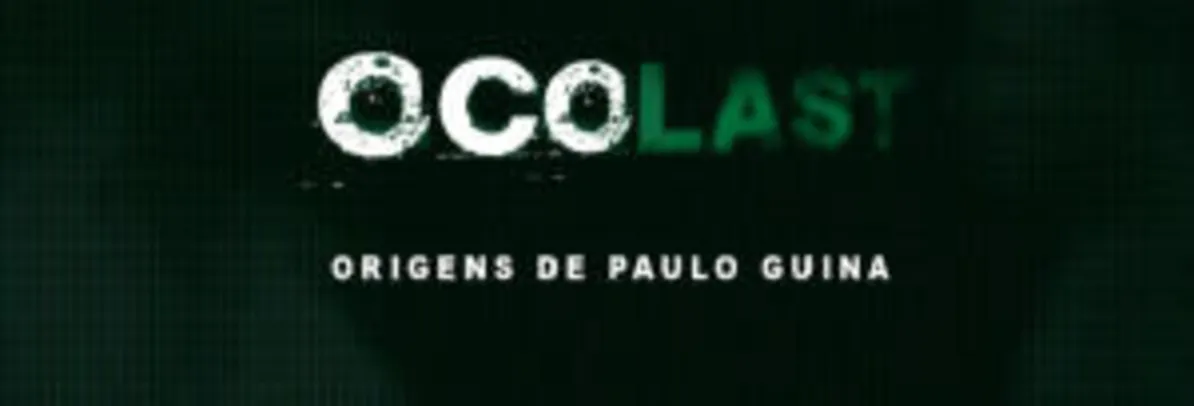 [Grátis] Ocolast: Origens de Paulo Guina