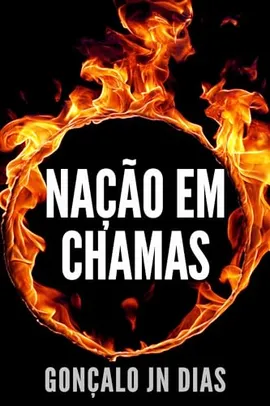 eBook Grátis: Nação em Chamas: Intriga e Suspense - Um Thriller Português