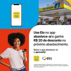 Use Elo no app abastece-aí e ganhe R$ 20 de desconto no próximo abastecimento