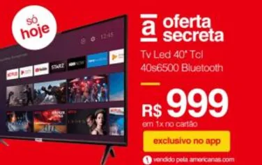 [APP] Smart TV LED 40" Android TCL 40s6500 Full HD c/ Conversor Digital Wi-Fi Bluetooth 1 USB 2 HDMI, Controle Remoto c/ Comando de Voz