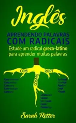 eBook Grátis: INGLÊS: Aprendendo palavras com radicais