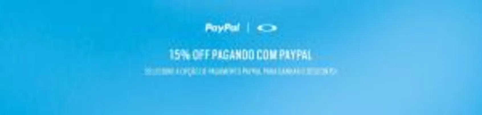 15% OFF em produtos Oakley pagando com Paypal