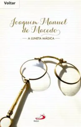 E-book: A luneta mágica, Joaquim Manuel de Macedo