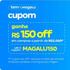 R$150 OFF acima de R$2000 na Magazine Luiza