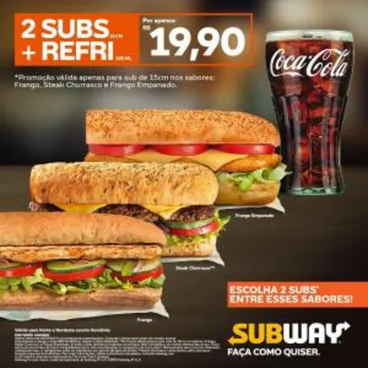 Dois Subways de 15cm e Um Refrigerante - R$20