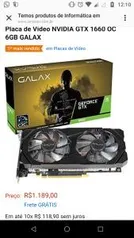 Placa de Vídeo NVIDIA GTX 1660 OC 6GB GALAX - R$1189