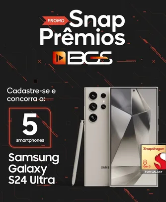 Snap Prêmios BGS - Sorteio 5 Samsung Galaxy S24 Ultra 