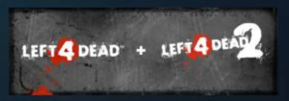 [STEAM] Left 4 Dead + Left 4 Dead 2 (Pack) PC | R$ 6