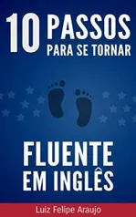 [Ebook Grátis] 10 Passos para se Tornar Fluente em Inglês