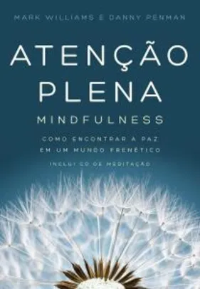 Atenção Plena: Mindfulness | R$25