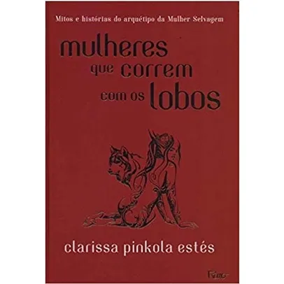 (PRIMEIRA COMPRA) Livro - Mulheres que correm com os lobos