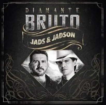 [Prime] Jads & Jadson - Diamante Bruto [CD] R$4,99