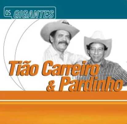 Tiao Carreiro E Pardinho - Gigantes [CD] | R$8