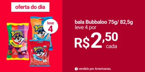 [Leve 4 R$10] Bala Bubbaloo