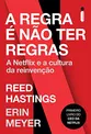 A Regra é Não Ter Regras: A Netflix e a Cultura da Reinvenção