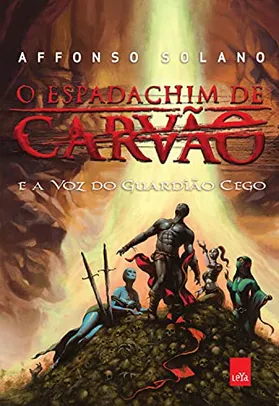 [E-Book] O espadachim de carvão e a voz do guardião cego