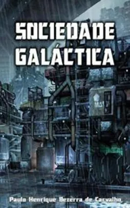 [eBook GRÁTIS] Sociedade Galáctica: Volume 1