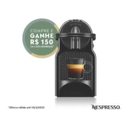 Nespresso Inissia + R$150,00 em cápsulas