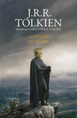 eBook Kindle - Os Filhos de Húrin, por J.R.R. Tolkien - R$12