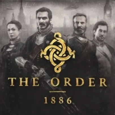 The Order 1886 - PS4 - R$ 24,99