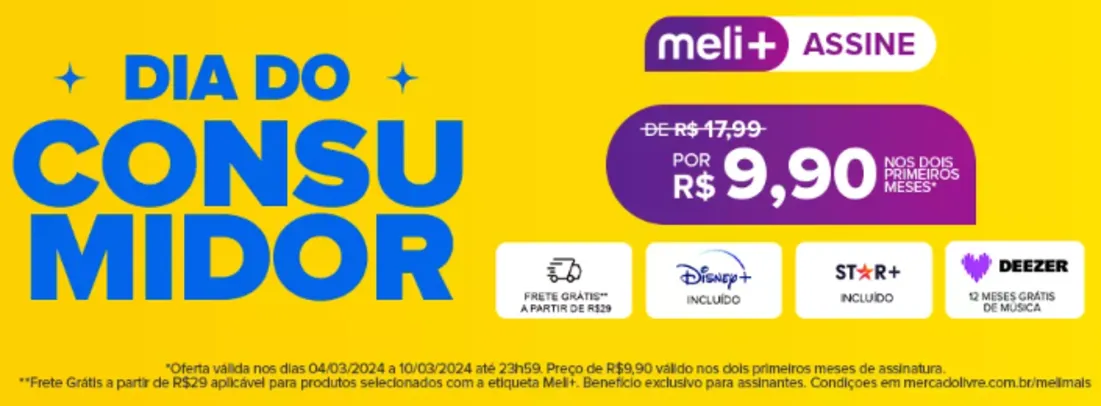 Dia do consumidor - Assinatura do Meli+ 2 próximos meses 9,90 /mês 