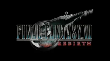 FINAL FANTASY VII REBIRTH